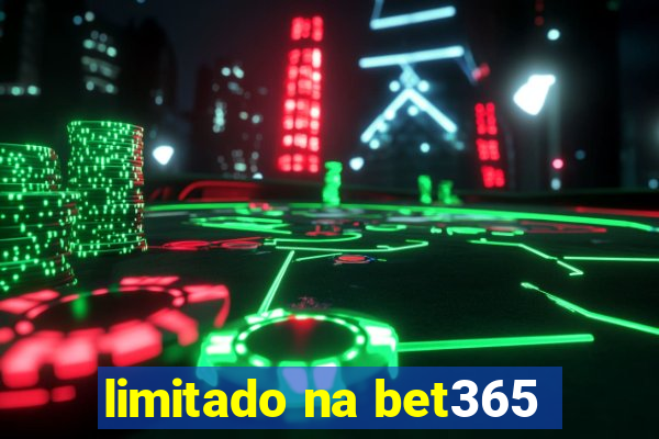 limitado na bet365